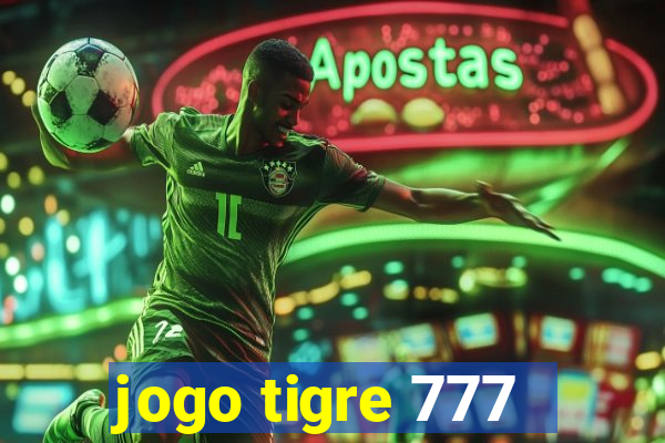 jogo tigre 777 - Cemstoretec